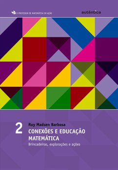 Conexões e educação matemática - Brincadeiras, explorações e ações (eBook, ePUB) - Barbosa, Ruy Madsen