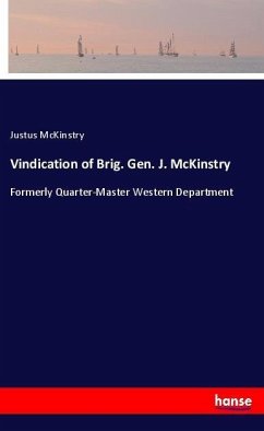 Vindication of Brig. Gen. J. McKinstry - McKinstry, Justus