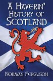 A Haverin' History of Scotland (eBook, ePUB)