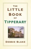 The Little Book of Tipperary (eBook, ePUB)