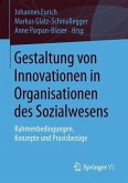 Gestaltung von Innovationen in Organisationen des Sozialwesens
