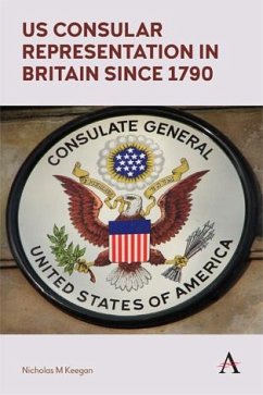 US Consular Representation in Britain since 1790 (eBook, ePUB) - Keegan, Nicholas M