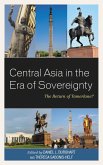 Central Asia in the Era of Sovereignty (eBook, ePUB) Central Asia in the Era of Sovereignty (eBook, ePUB)