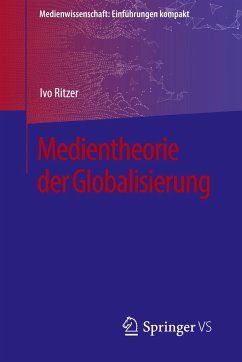 Medientheorie der Globalisierung - Ritzer, Ivo