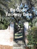 Be God's Two-way Gate (eBook, ePUB)