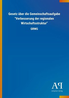 Gesetz über die Gemeinschaftsaufgabe &quote;Verbesserung der regionalen Wirtschaftsstruktur&quote;