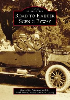 Road to Rainier Scenic Byway - Johnstone, Donald M.; The South Pierce County Historical Socie