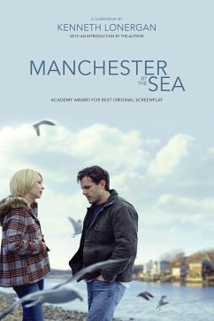 Manchester by the Sea: A Screenplay - Lonergan, Kenneth