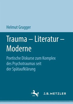 Trauma ¿ Literatur ¿ Moderne - Grugger, Helmut