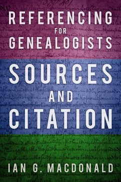 Referencing for Genealogists (eBook, ePUB) - Macdonald, Ian G.