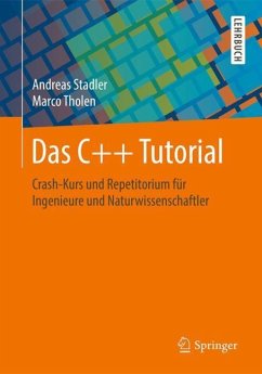Das C++ Tutorial - Stadler, Andreas;Tholen, Marco
