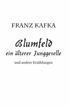 Blumfeld ein älterer Junggeselle - Kafka, Franz