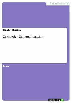 Zeitspiele - Zeit und Iteration (eBook, ePUB) - Kröber, Günter