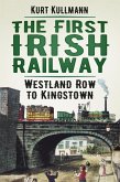 The First Irish Railway (eBook, ePUB)