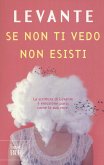 Se non ti vedo non esisti Se non ti vedo non esisti