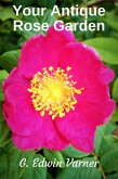 Your Antique Rose Garden (eBook, ePUB)