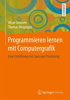 Programmieren lernen mit Computergrafik - Deussen, Oliver;Ningelgen, Thomas