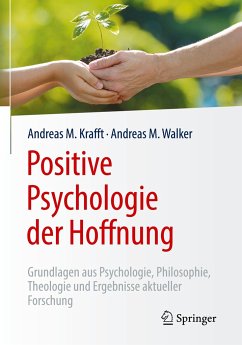 Positive Psychologie der Hoffnung - Krafft, Andreas M.;Walker, Andreas M.
