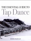 The Essential Guide to Tap Dance (eBook, ePUB)
