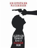 Alistair Thwait Has a Killer Mom (eBook, ePUB)