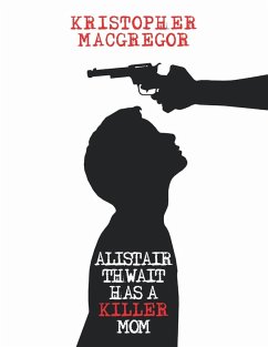 Cover Alistair Thwait Has a Killer Mom (eBook, ePUB)