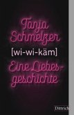 (wi-wi-käm). Eine Liebesgeschichte