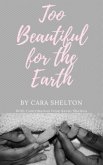 Too Beautiful for the Earth (eBook, ePUB)