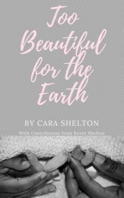 Too Beautiful for the Earth (eBook, ePUB) - Shelton, Cara L