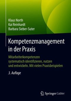 Kompetenzmanagement in der Praxis - North, Klaus;Reinhardt, Kai;Sieber-Suter, Barbara