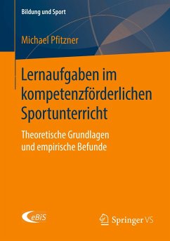 Lernaufgaben im kompetenzförderlichen Sportunterricht - Pfitzner, Michael