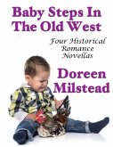 Baby Steps In the Old West: Four Historical Romance Novellas (eBook, ePUB)