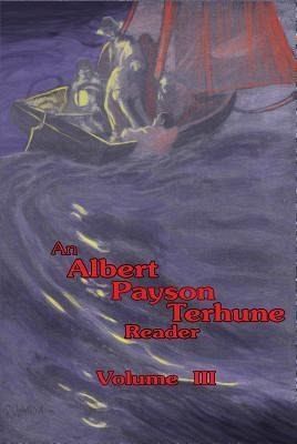 An Albert Payson Terhune Reader Vol. III (eBook, ePUB) An Albert Payson Terhune Reader Vol. III (eBook, ePUB)