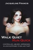 Walk Quiet Run Quick (eBook, ePUB) Walk Quiet Run Quick (eBook, ePUB)