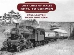 Lost Lines of Wales: Rhyl to Corwen - Lawton, Paul; Southern, David