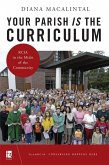 Your Parish Is the Curriculum (eBook, ePUB)