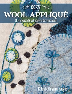 Cozy Wool Applique (eBook, ePUB) - Angus, Elizabeth Ann