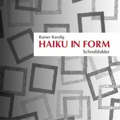 Haiku in Form - Randig, Rainer