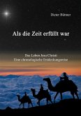 Als die Zeit erfüllt war Als die Zeit erfüllt war