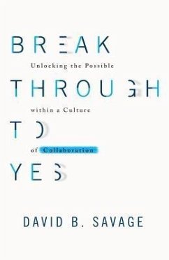 Break Through To Yes (eBook, ePUB) - Savage, David B.