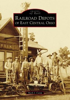 Railroad Depots of East Central Ohio - Camp, Mark J.
