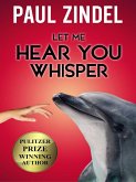Let Me Hear You Whisper (eBook, ePUB) Let Me Hear You Whisper (eBook, ePUB)