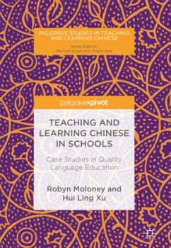 Teaching and Learning Chinese in Schools - Moloney, Robyn;Xu, Hui Ling