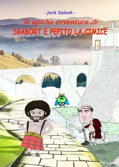 Le epiche avventure di Sgabort e Pepito la cimice (eBook, ePUB) - Splash, Jack