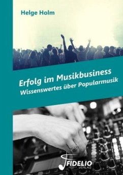 Erfolg im Musikbusiness - Holm, Helge