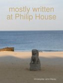 Mostly Written At Philip House (eBook, ePUB)
