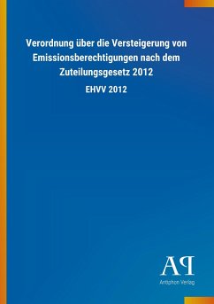 Verordnung über die Versteigerung von Emissionsberechtigungen nach dem Zuteilungsgesetz 2012