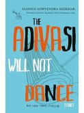 The Adivasi Will Not Dance (eBook, ePUB)
