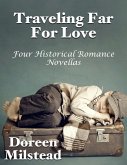 Traveling Far for Love: Four Historical Romances (eBook, ePUB)
