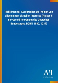 Richtlinien für Aussprachen zu Themen von allgemeinem aktuellen Interesse (Anlage 5 der Geschäftsordnung des Deutschen Bundestages, BGBl I 1980, 1237)