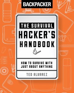 Backpacker The Survival Hacker's Handbook (eBook, ePUB) - Magazine, Backpacker; Alvarez, Ted